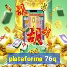 plataforma 76q